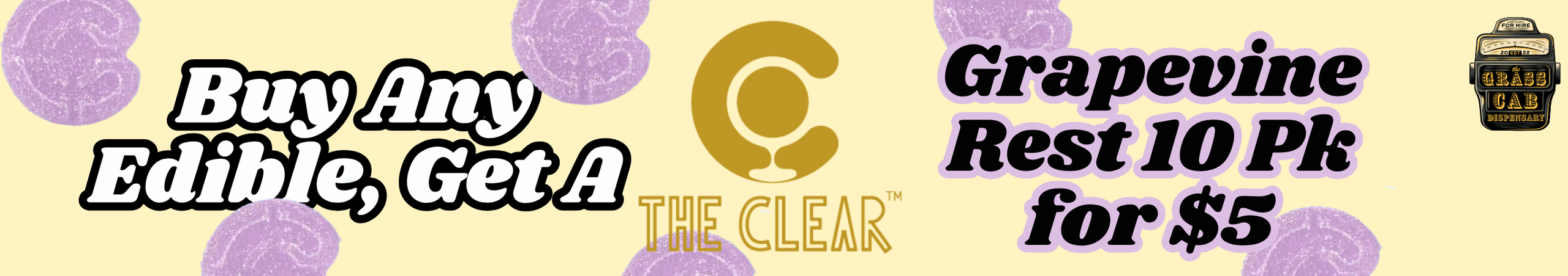 Cannabis Promo, Cannabis Sales, Cannabis Discounts, Cannabis on Sale, BOGO Buy any Edible Get The Clear Grapevine REST for $5