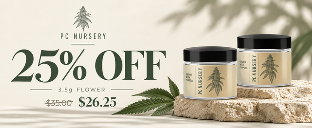 Cannabis Promo, Cannabis Sales, Cannabis Discounts, Cannabis on Sale, 25% Off PC Nursery 3.5g