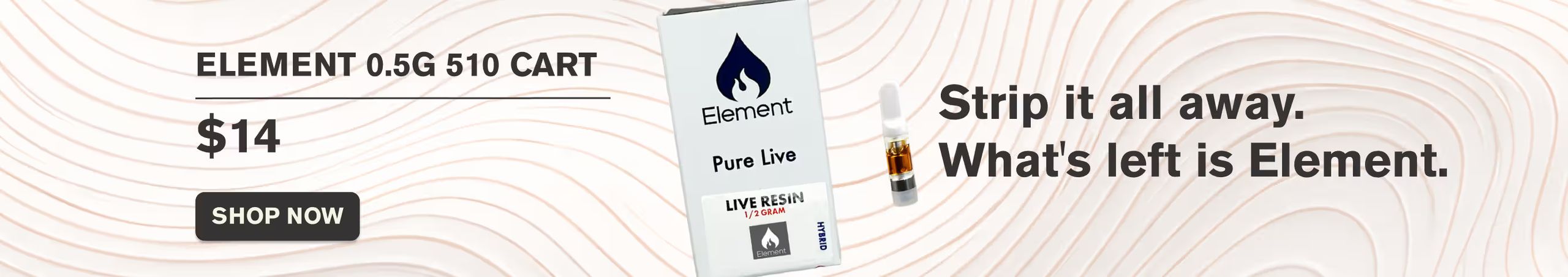 Cannabis Promo, Cannabis Sales, Cannabis Discounts, Cannabis on Sale, $14 Element Live Resin 0.5g 510 Carts