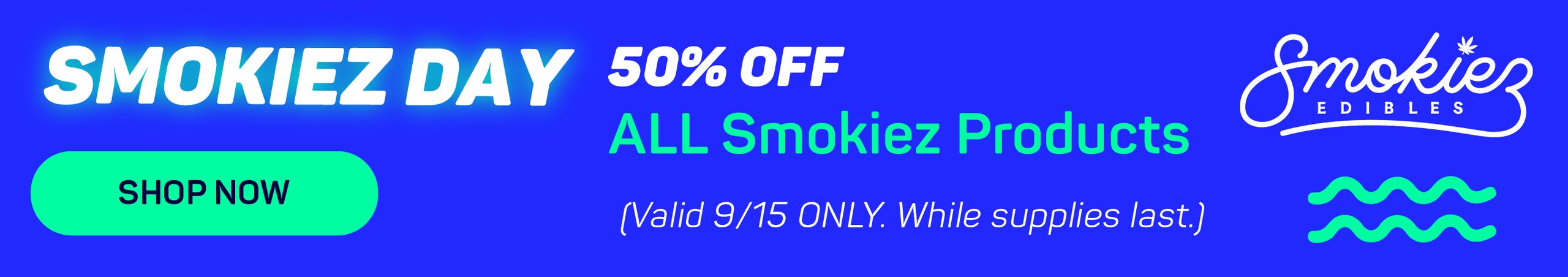 Cannabis Promo, Cannabis Sales, Cannabis Discounts, Cannabis on Sale, Smokiez Day - 50% off all Smokiez Edibles