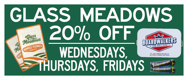 Cannabis Promo, Cannabis Sales, Cannabis Discounts, Cannabis on Sale, 20% Off All Glass Meadows, Rosin King of Jersey and Pre Roll King of Jersey Products Wednesday to Fr