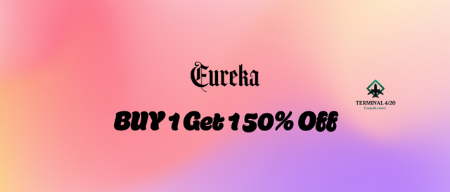 Cannabis Promo, Cannabis Sales, Cannabis Discounts, Cannabis on Sale, Eureka BOGO 50%