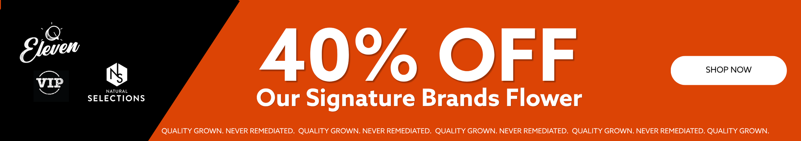 Cannabis Promo, Cannabis Sales, Cannabis Discounts, Cannabis on Sale, 40% OFF Our Signature Brands of Flower! *NOT Stackable