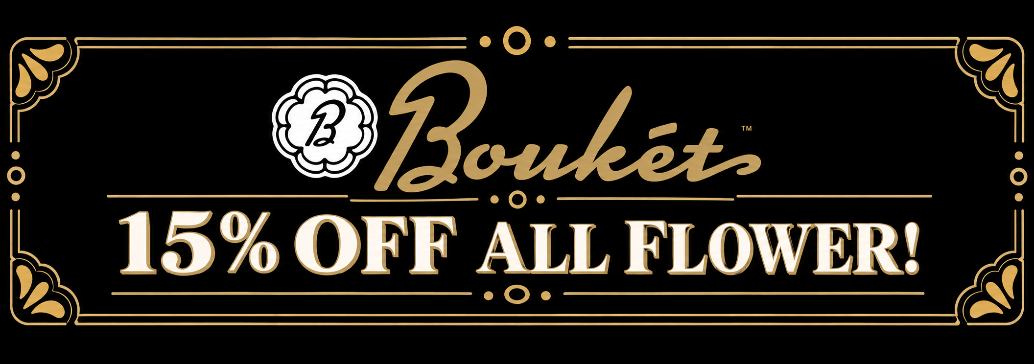 Cannabis Promo, Cannabis Sales, Cannabis Discounts, Cannabis on Sale, Bouket Flower 15% Off