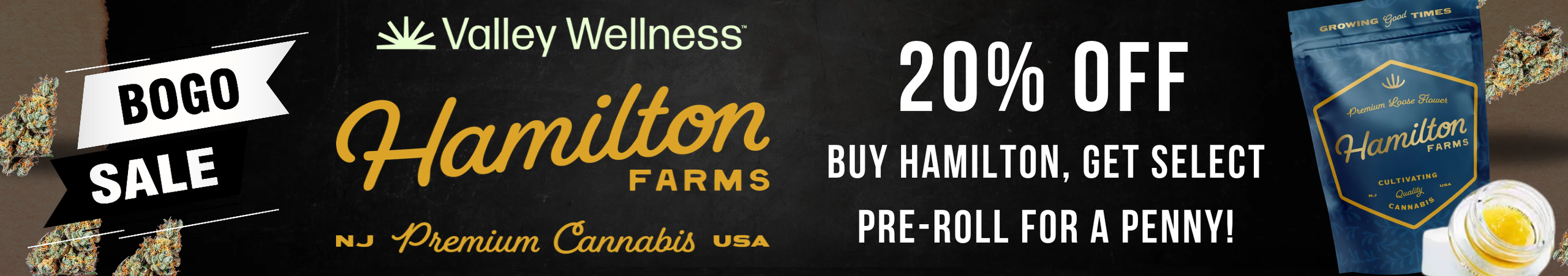 Cannabis Promo, Cannabis Sales, Cannabis Discounts, Cannabis on Sale, 20% Off Hamilton Farms & Get A Preroll For A Penny With Hamilton Purchase!
