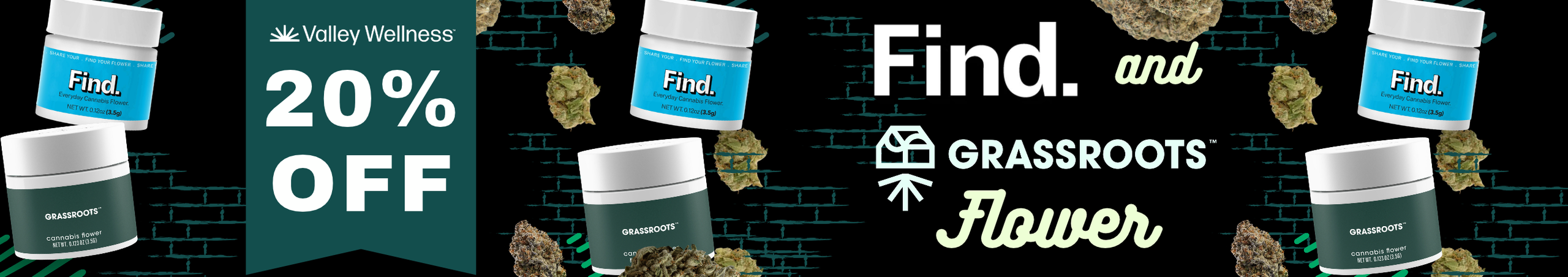 Cannabis Promo, Cannabis Sales, Cannabis Discounts, Cannabis on Sale, 20% Off Find & Grassroots Flower!