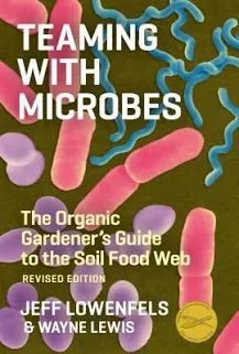 Teaming With Microbes Jeff Lowenfels