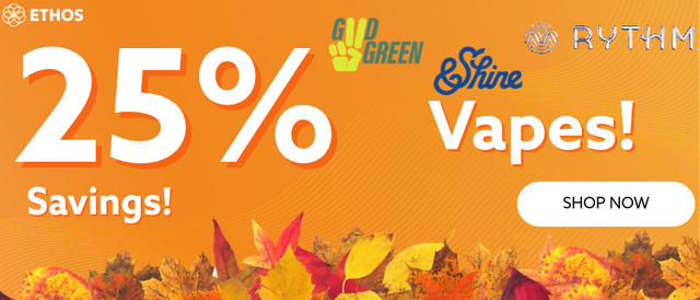 Cannabis Promo, Cannabis Sales, Cannabis Discounts, Cannabis on Sale, 25% OFF Rythm, &Shine, & Good Green Vapes! *NOT Stackable