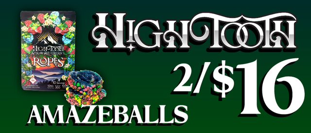 Cannabis Promo, Cannabis Sales, Cannabis Discounts, Cannabis on Sale, HighTooth Amazeballs — 2/$16