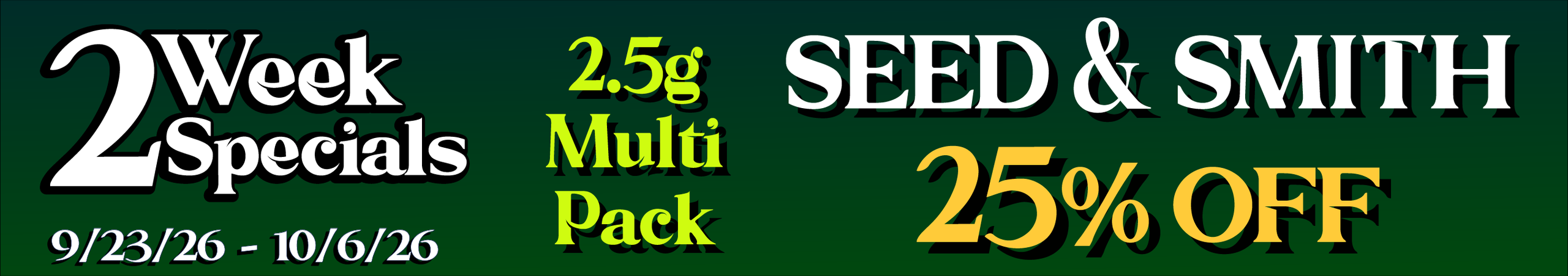 Cannabis Promo, Cannabis Sales, Cannabis Discounts, Cannabis on Sale, Seed & Smith 2.5G multi pack — 25% off