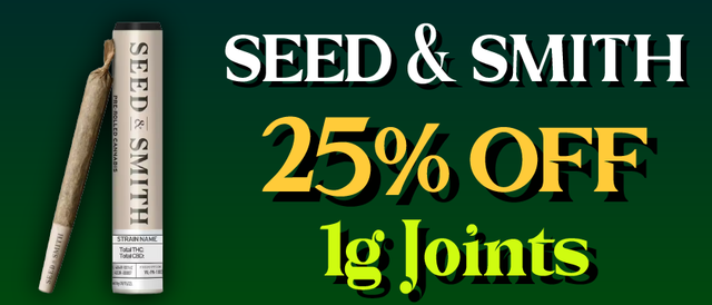 Cannabis Promo, Cannabis Sales, Cannabis Discounts, Cannabis on Sale, Seed & Smith 1g joint — 25% off