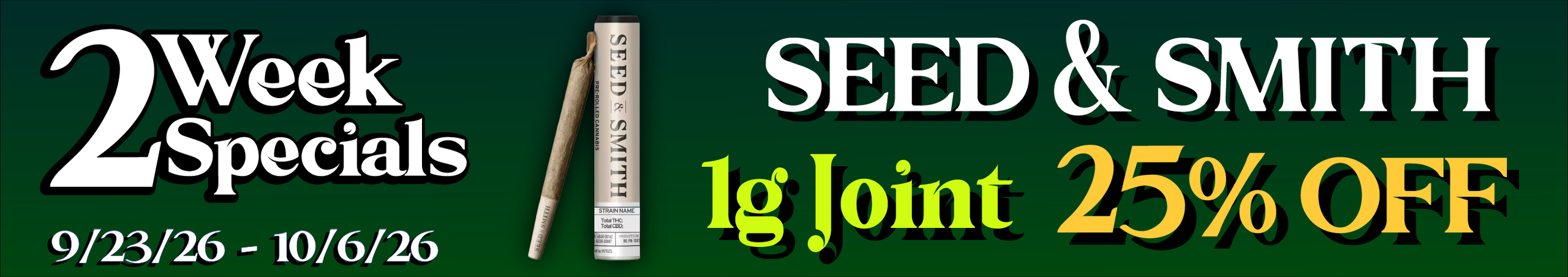 Cannabis Promo, Cannabis Sales, Cannabis Discounts, Cannabis on Sale, Seed & Smith 1g joint — 25% off
