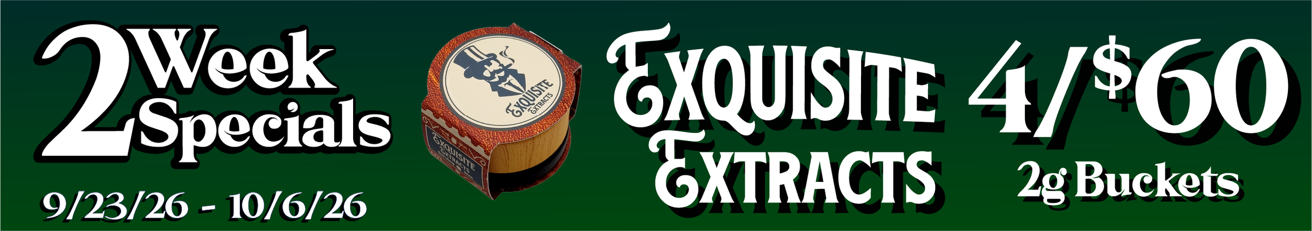 Cannabis Promo, Cannabis Sales, Cannabis Discounts, Cannabis on Sale, Exquisite Extracts 2G Buckets — 4/$60