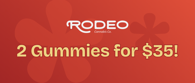 Cannabis Promo, Cannabis Sales, Cannabis Discounts, Cannabis on Sale, Rodeo Gummies - 2 for $35!