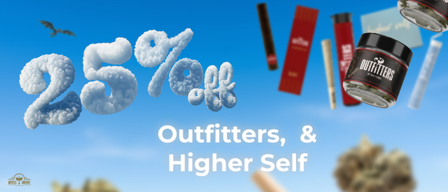 Cannabis Promo, Cannabis Sales, Cannabis Discounts, Cannabis on Sale, Outfitters, Higher Self, & Higher Self 25% Off