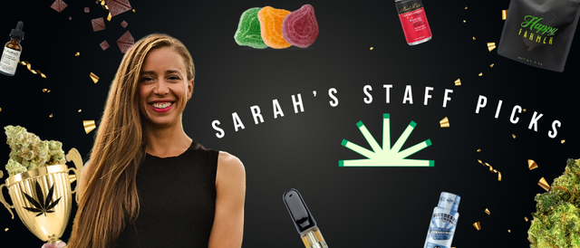 Cannabis Promo, Cannabis Sales, Cannabis Discounts, Cannabis on Sale, Sarah's Staff Picks!