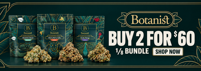 Cannabis Promo, Cannabis Sales, Cannabis Discounts, Cannabis on Sale, 2 Botanist Eighths for $60