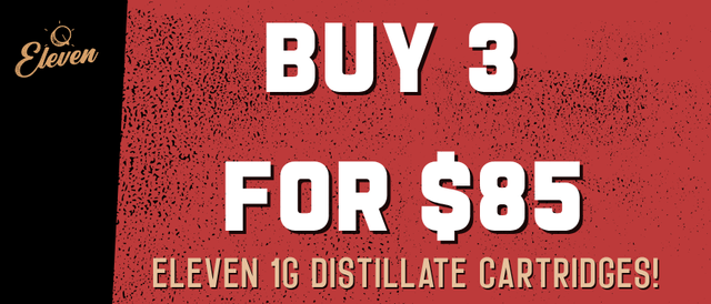 Cannabis Promo, Cannabis Sales, Cannabis Discounts, Cannabis on Sale, Buy 3 For $85 - Eleven 1g Distillate Cartridges! *NOT Stackable