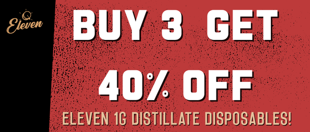 Cannabis Promo, Cannabis Sales, Cannabis Discounts, Cannabis on Sale, Buy 3 & Get 40% OFF - Eleven 1g Disposables! *NOT Stackable