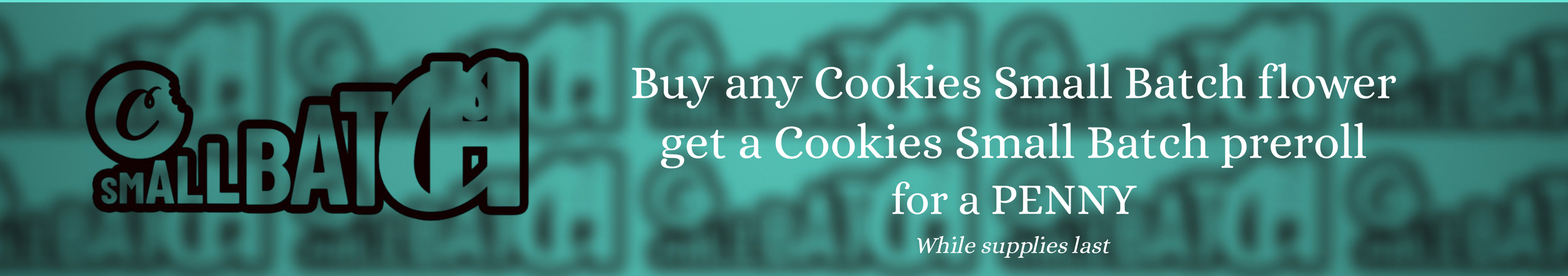 Cannabis Promo, Cannabis Sales, Cannabis Discounts, Cannabis on Sale, Cookies Small Batch Offer