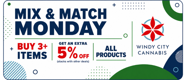 Cannabis Promo, Cannabis Sales, Cannabis Discounts, Cannabis on Sale, Mix and Match Monday: 5% off (3+ items)