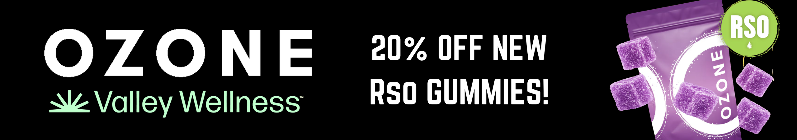 Cannabis Promo, Cannabis Sales, Cannabis Discounts, Cannabis on Sale, 20% off Ozone RSO Edibles!