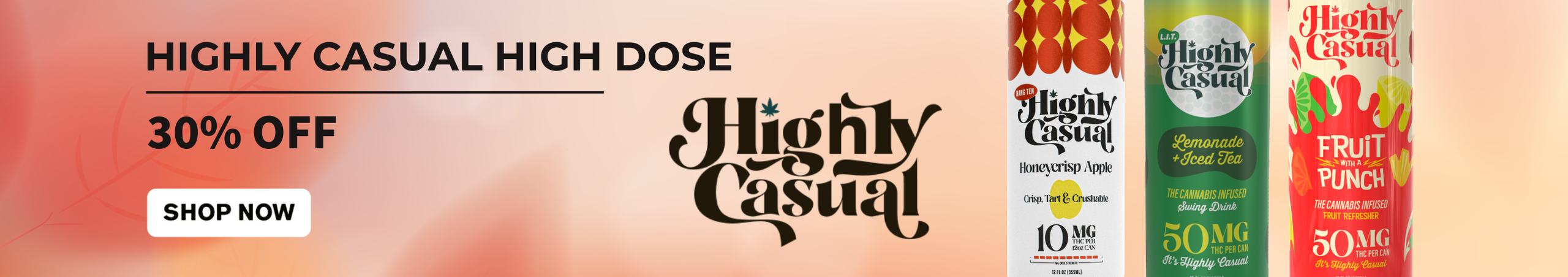 Cannabis Promo, Cannabis Sales, Cannabis Discounts, Cannabis on Sale, 30% OFF Highly Casual High Dosed Beverages