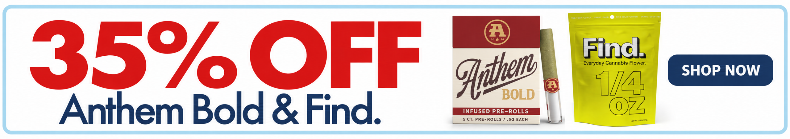 Cannabis Promo, Cannabis Sales, Cannabis Discounts, Cannabis on Sale, 35% off Anthem Bold & Find