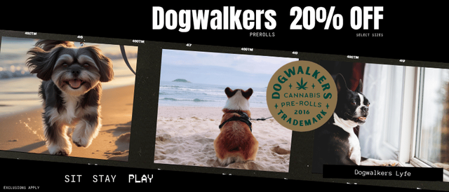 Cannabis Promo, Cannabis Sales, Cannabis Discounts, Cannabis on Sale, Dogwalkers 20% Fri Sat Sun