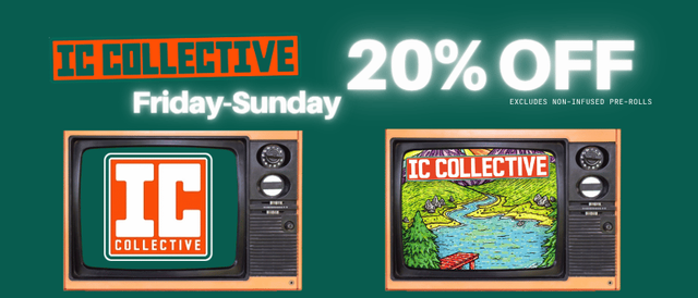 Cannabis Promo, Cannabis Sales, Cannabis Discounts, Cannabis on Sale, IC Collective 20% Off Weekends