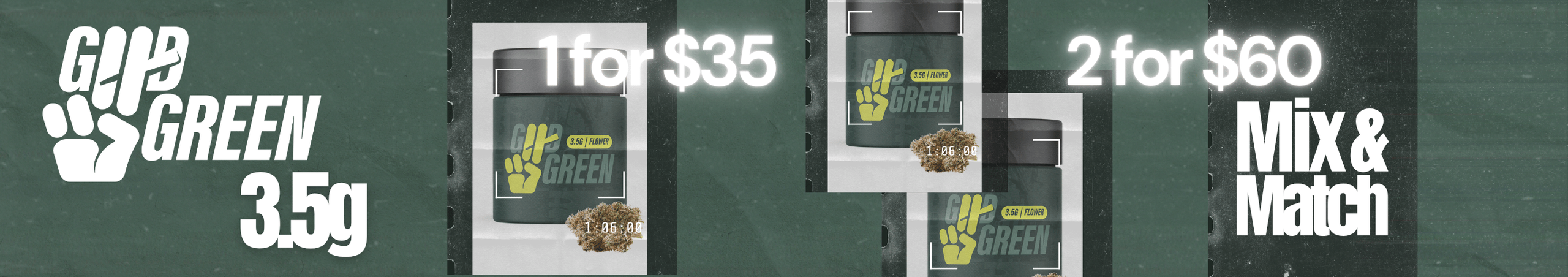 Cannabis Promo, Cannabis Sales, Cannabis Discounts, Cannabis on Sale, Good Green 3.5g 2 for $60