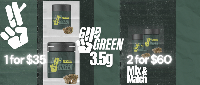 Cannabis Promo, Cannabis Sales, Cannabis Discounts, Cannabis on Sale, Good Green 3.5g 2 for $60