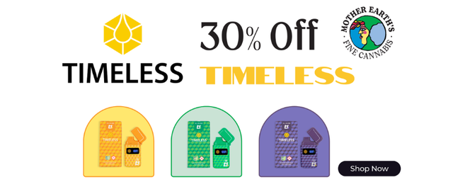 Cannabis Promo, Cannabis Sales, Cannabis Discounts, Cannabis on Sale, 30% off Timeless