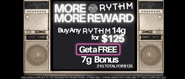 Cannabis Promo, Cannabis Sales, Cannabis Discounts, Cannabis on Sale, 14g Rythm $125 Free 7g Bonus Flower