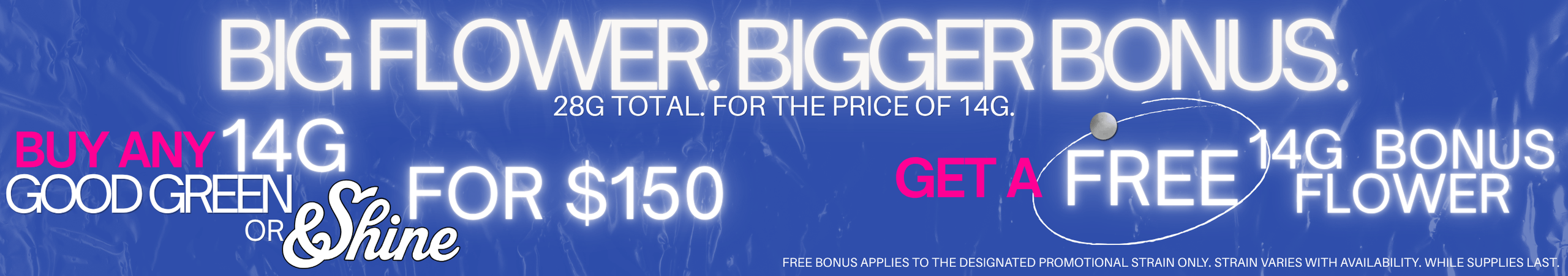 Cannabis Promo, Cannabis Sales, Cannabis Discounts, Cannabis on Sale, 14g &Shine or Good Green Bundle
