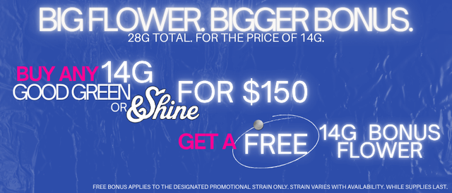 Cannabis Promo, Cannabis Sales, Cannabis Discounts, Cannabis on Sale, 14g &Shine or Good Green Bundle
