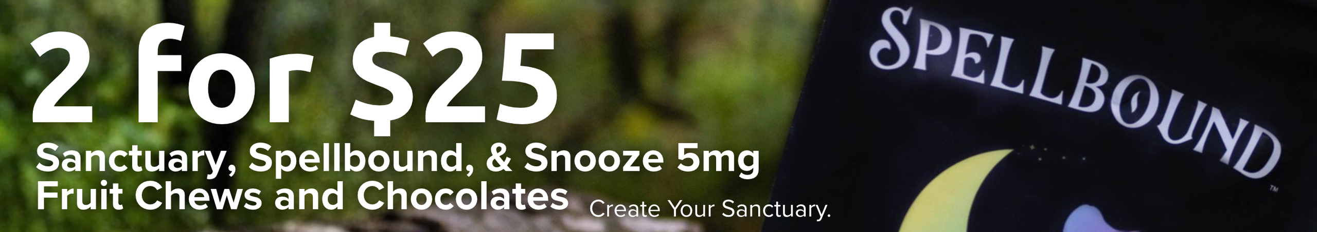 Cannabis Promo, Cannabis Sales, Cannabis Discounts, Cannabis on Sale, 2 for $25 Sanctuary Fruit Chews and Chocolates!