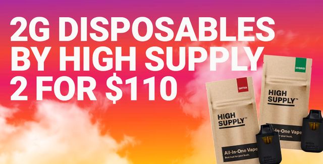 Cannabis Promo, Cannabis Sales, Cannabis Discounts, Cannabis on Sale, 2 for $110 High Supply 2g Disposable