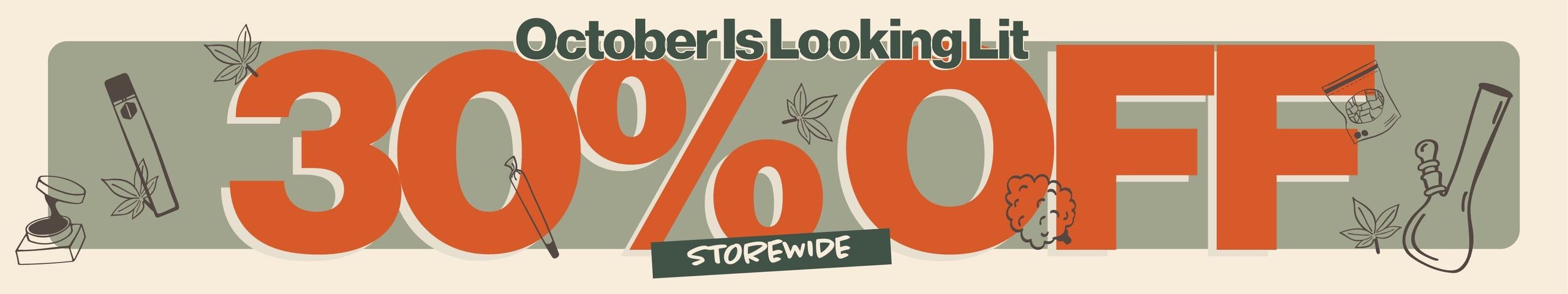 October Is Looking Lit 30% Off Cannabis Promo, Cannabis Sales, Cannabis Discounts, Cannabis on Sale, October Is Looking Lit 30% Off