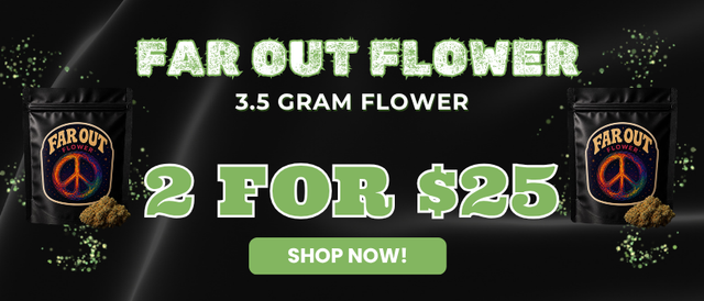 Cannabis Promo, Cannabis Sales, Cannabis Offers, Cannabis on Sale, Far Out Flower 3.5g - MIX & MATCH - 2 FOR $25