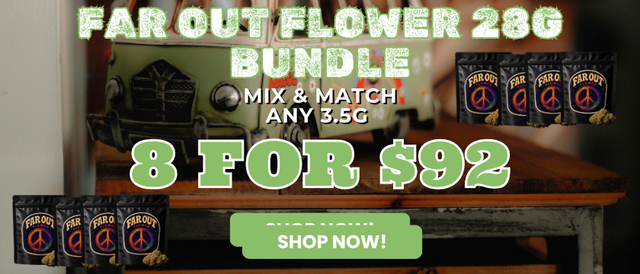 Cannabis Promo, Cannabis Sales, Cannabis Offers, Cannabis on Sale, Far Out Flower 3.5g - MIX & MATCH - 28g FOR $92