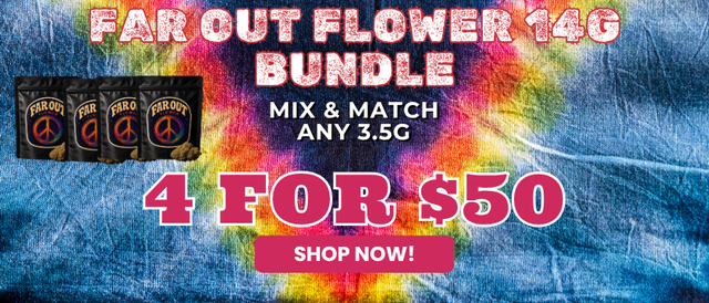 Cannabis Promo, Cannabis Sales, Cannabis Offers, Cannabis on Sale, Far Out Flower 3.5g - MIX & MATCH - 14g FOR $50