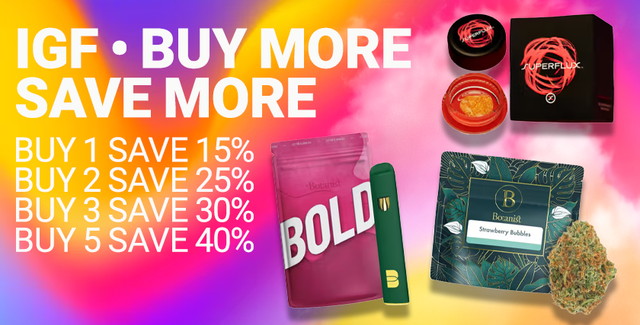 Cannabis Promo, Cannabis Sales, Cannabis Discounts, Cannabis on Sale, IGF Buy More Save More