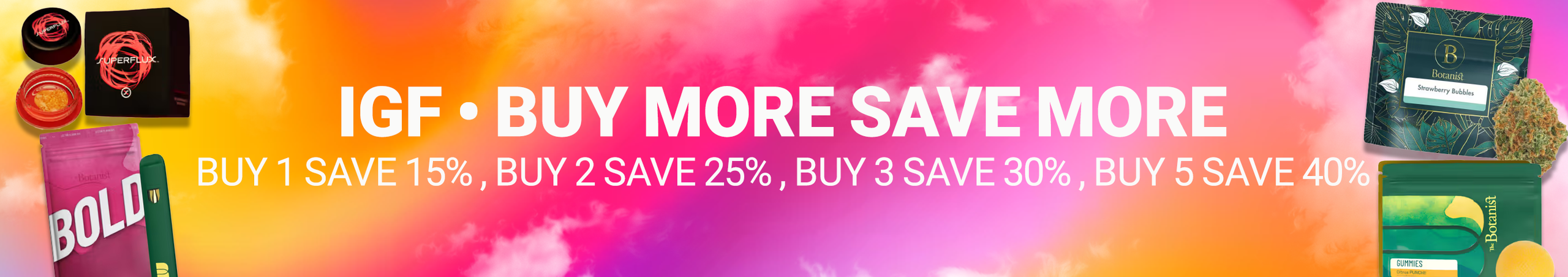Cannabis Promo, Cannabis Sales, Cannabis Discounts, Cannabis on Sale, IGF Buy More Save More