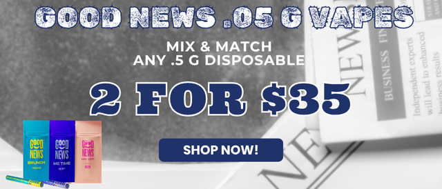 Cannabis Promo, Cannabis Sales, Cannabis Offers, Cannabis on Sale, Good News 500mg AIO - Mix & Match - 2 for $35