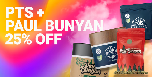 Cannabis Promo, Cannabis Sales, Cannabis Discounts, Cannabis on Sale, PTS + Paul Bunyan Flower 25%
