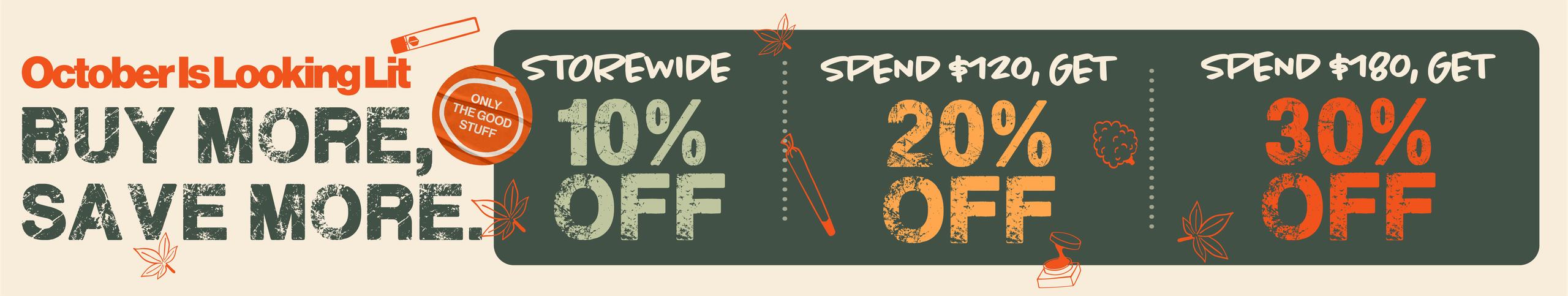 Oct 10%OffStoreWide, Spend$120Get20%Off, Spend$180Get30%Off Cannabis Promo, Cannabis Sales, Cannabis Discounts, Cannabis on Sale, Oct 10%OffStoreWide, Spend$120Get20%Off, Spend$180Get30%Off