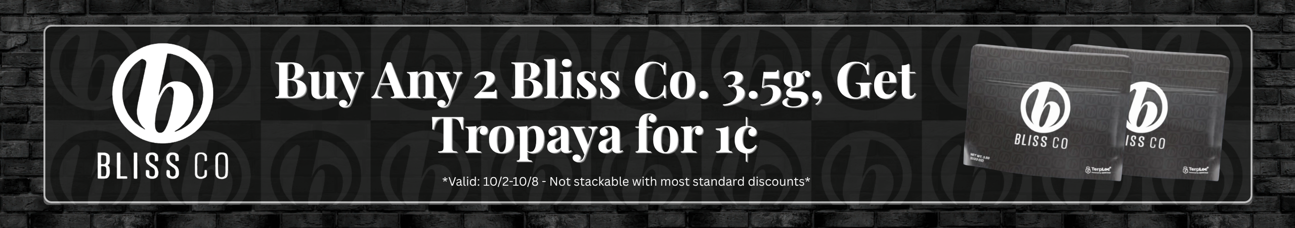 Cannabis Promo, Cannabis Sales, Cannabis Discounts, Cannabis on Sale, Buy any 2 Bliss co 3.5s, get a Tropaya 3.5g