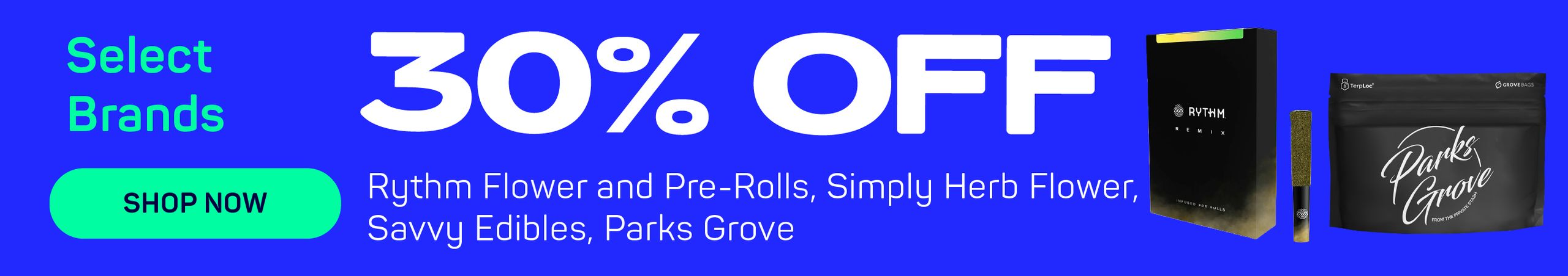 Cannabis Promo, Cannabis Sales, Cannabis Discounts, Cannabis on Sale, 30% OFF ALL Parks Grove Products