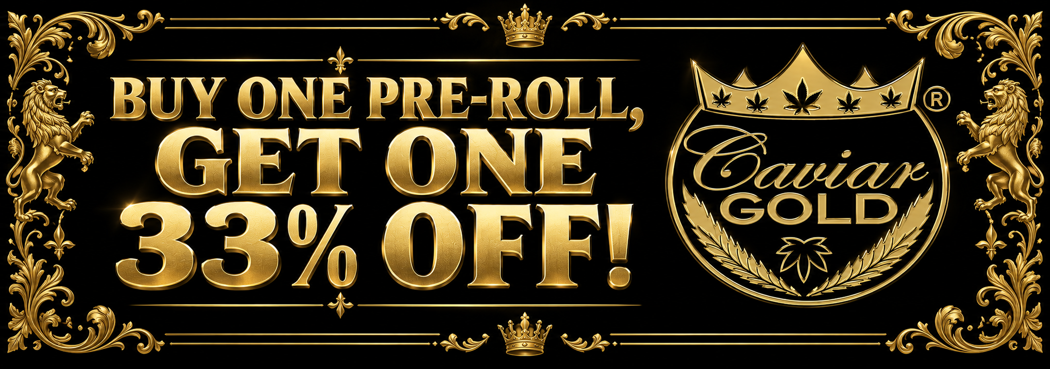 Cannabis Promo, Cannabis Sales, Cannabis Discounts, Cannabis on Sale, CaviarGold: BOGO 33% Off